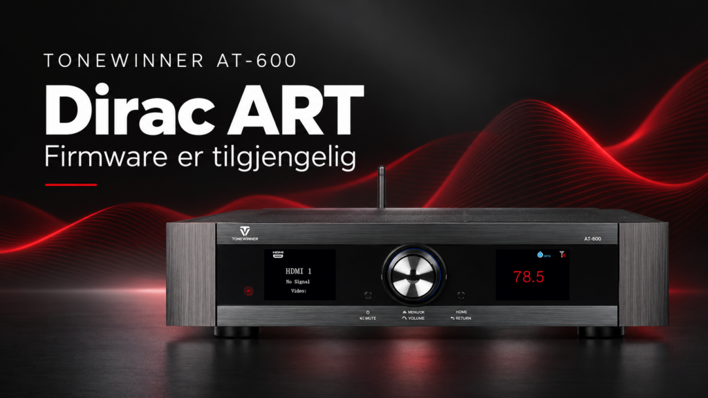 Tonewinner AT-600 med Dirac ART – firmware er tilgjengelig